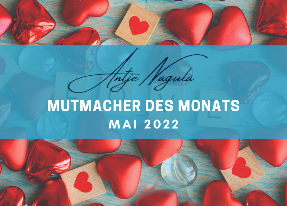 Mutmacher des Monats Mai 2022